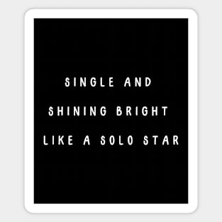 Single and  shining bright  like a solo star. Singles Awareness Day Magnet